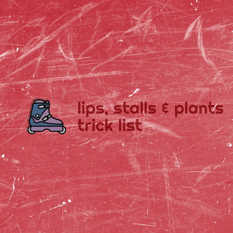 Lips, Stalls & Handplants – Trickliste des Aggressive Inline Skating – Tricks und Schwierigkeitsgrade