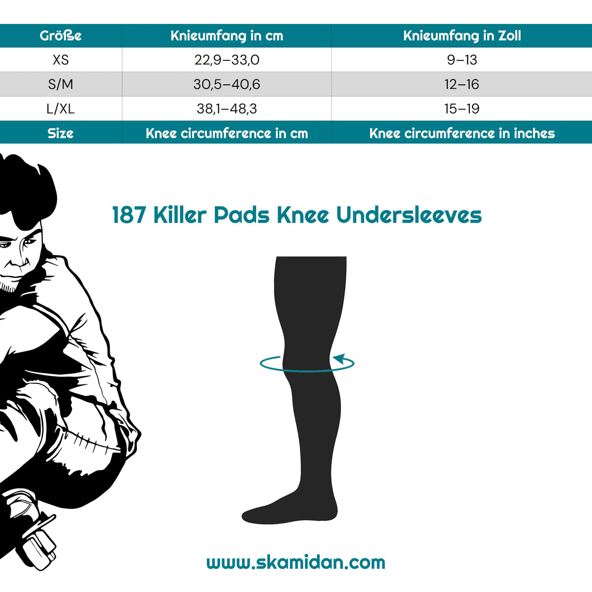 SKA187-PKN-0245/S-M 187 KILLER PADS Knee Undersleeves | Kompressionsstrümpfe und Schweißschutz für Knieschoner | City Wrist Brace Handgelenkschoner | Pro Handgelenkschützer | Schienbeinschoner Socken | Polster Hose | Protektoren Helm Protector Helmet Skater Schutzausrüstung Skate Protective equipment Handgelenkschoner Knieschützer Ellenbogen Polster Schienguards Schienbeinschoner | Lörrach Freiburg Basel Inliner Skateschule und Skateshop Weil am Rhein SkaMiDan Deutschland Germany
Size Guard Größentabelle