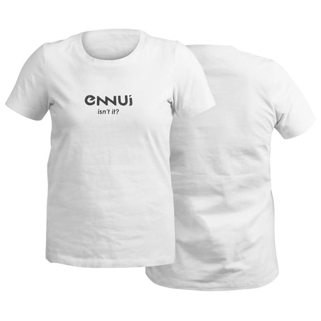 SKA920109 ENNUI Isn´t it T-Shirt | White | Unisex |  Clothing | Bekleidung  Inliner Sport Skates Sport Inliner Rollerblades Rollerblading Lörrach Freiburg Basel Inliner Skateschule und Skateshop Weil am Rhein SkaMiDan Deutschland Germany
