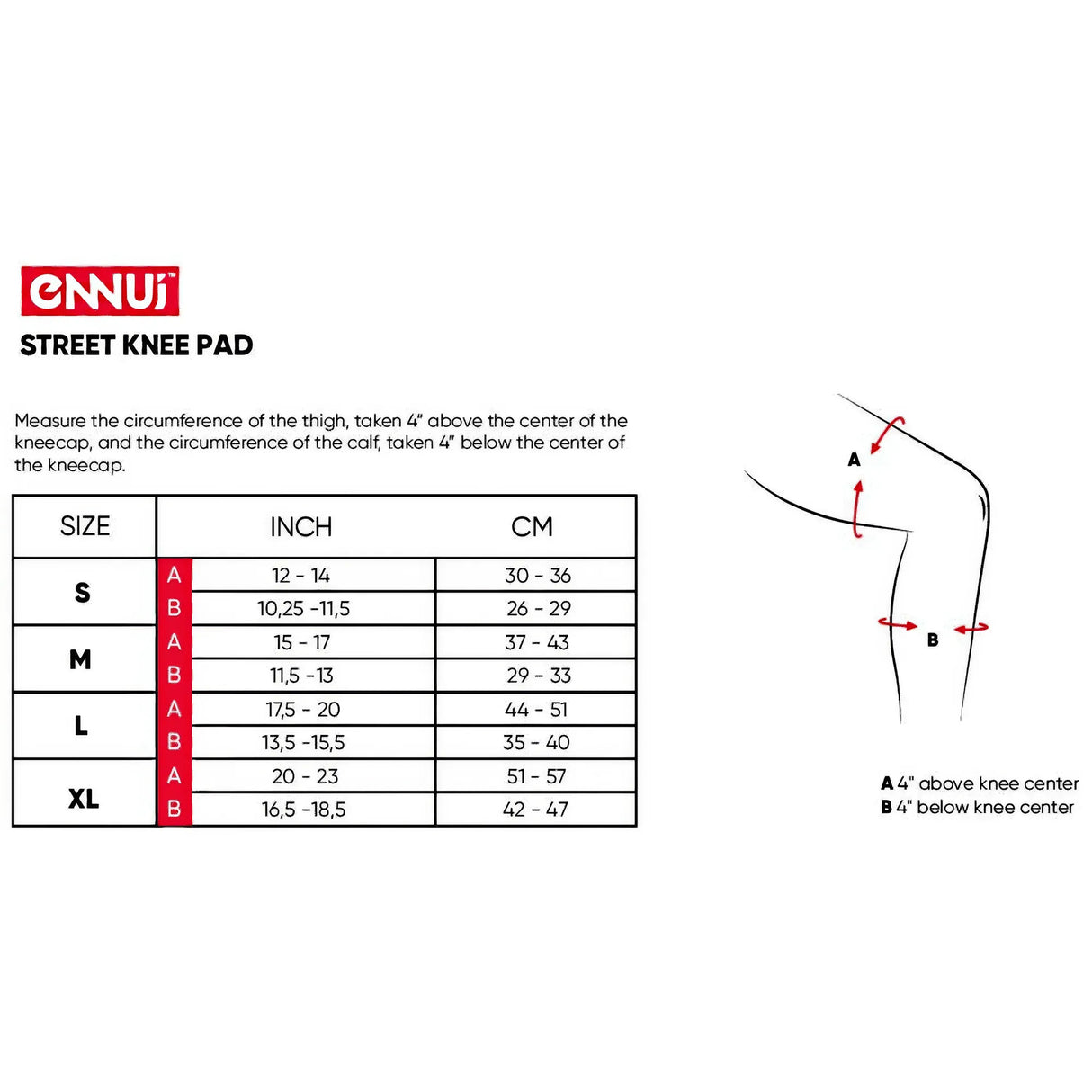 SKA920122 ENNUI Street Knee Pads Black | Knieschützer mit guter Bewegungsfreiheit | Purple | Schienbeinschoner Socken | Polster Hose | Protektoren Helm Protector Helmet Skater Schutzausrüstung Skate Protective equipment Handgelenkschoner Knieschützer Ellenbogen Polster Schienguards Schienbeinschoner | Lörrach Freiburg Basel Inliner Skateschule und Skateshop Weil am Rhein SkaMiDan Deutschland Germany
Size Chart Größentabelle