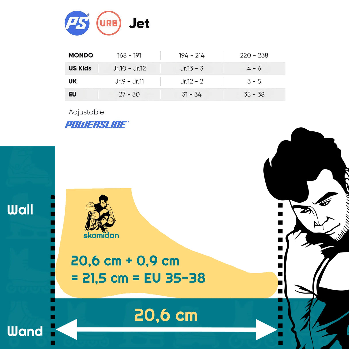 SKA940720/31-34 POWERSLIDE Jet Brown adj. – Braun | Größenverstellbare Kinder Inlineskates | Urban Inlineskates | Speed Inlineskates für Kinder qualitative Inline Skates für Jungs und Mädchen Quality inline skates for boys and girls bunte inliner für Kinder und jugendliche colorful inliners for children and teenagers Lörrach Freiburg Basel Inliner Skateschule und Skateshop Weil am Rhein SkaMiDan Deutschland Germany
Size Chart Größentabelle